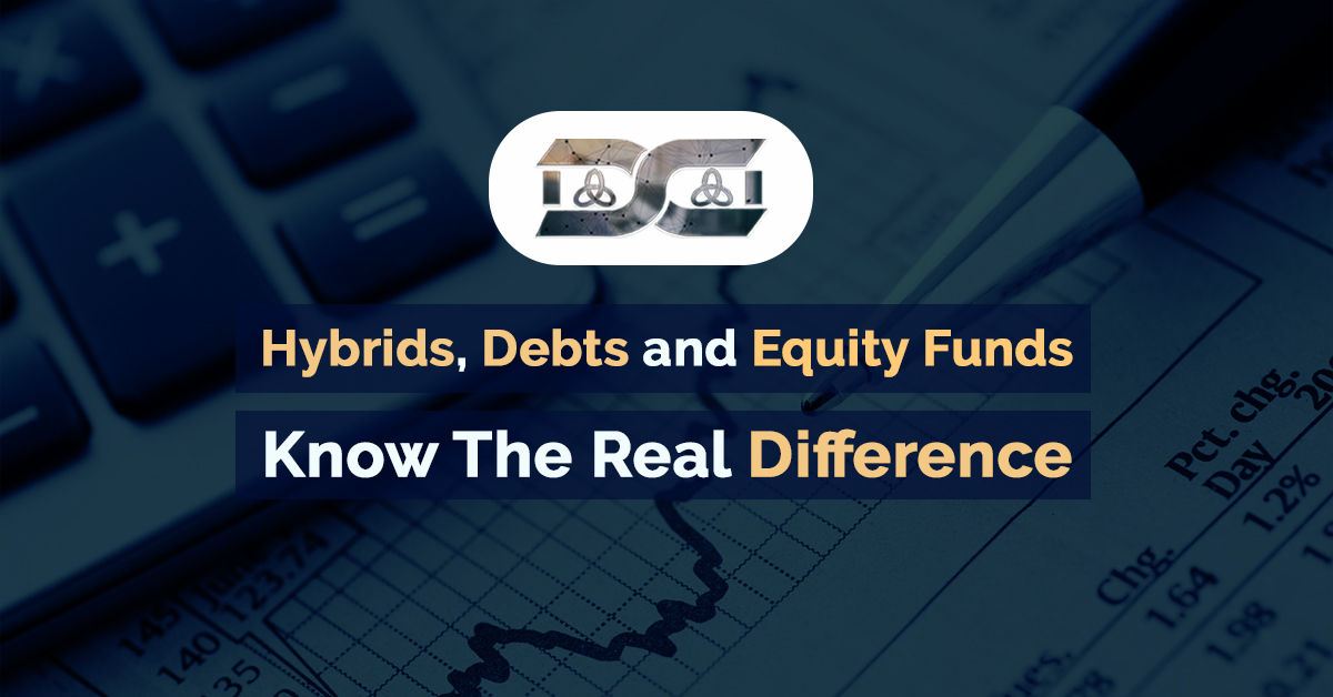 Difference Among Hybrids, Debts and Equity Funds