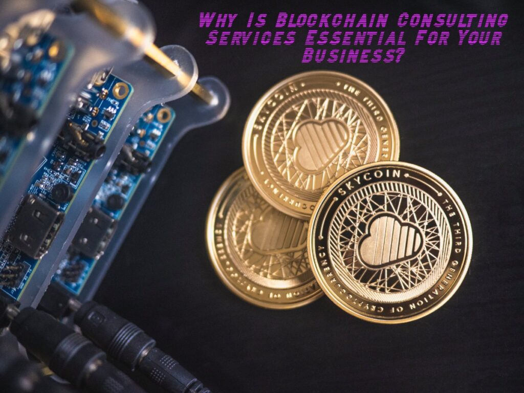 Why is blockchain consulting important? 