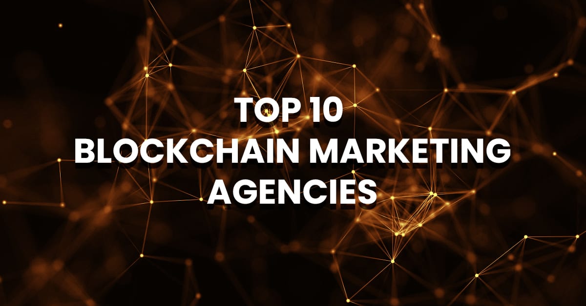 Top 10 Blockchain Marketing Agencies in [year]