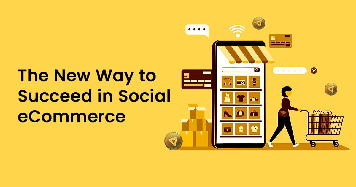 new way to succeed in social ecommerce