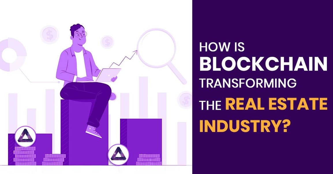 How is Blockchain Transforming The Real Estate Industry?