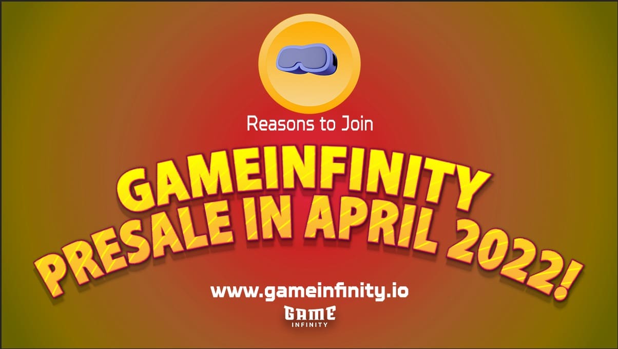 Reasons to Join Gameinfinity Presale in April 2022