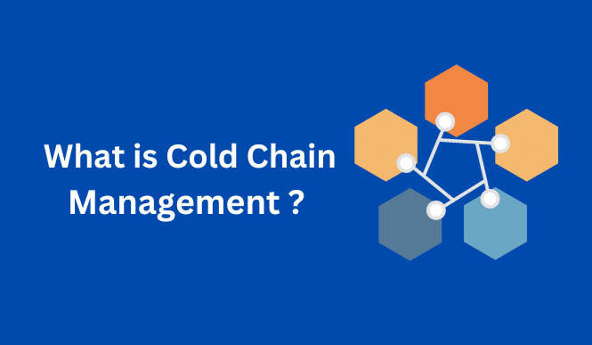 What is Cold Chain Management